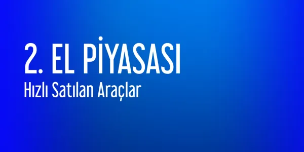 İkinci El Piyasasında Hemen Satılan ve Değer Kaybı En Az Olan Araçlar