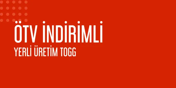 ÖTV İndirimli Yerli Üretim TOGG