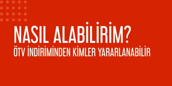 2026 Yılı ÖTV İndirimi Nedir? Kimler Yararlanabilir?
