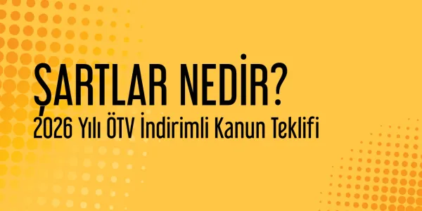 Emeklilere ÖTV’siz Araç Hangi Şartlar Aranıyor