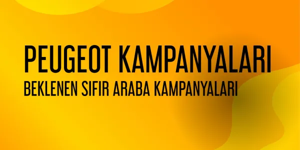 Peugeot’dan Beklenen Sıfır Araba Kampanyaları Başladı!